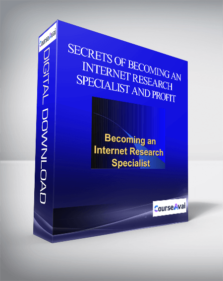 Secrets of Becoming an Internet Research Specialist: How to Surf the Web for Freedom and Profit