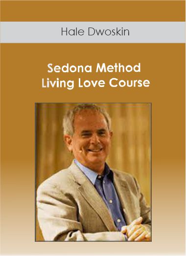 Sedona Method - Living Love Course-Hale Dwoskin