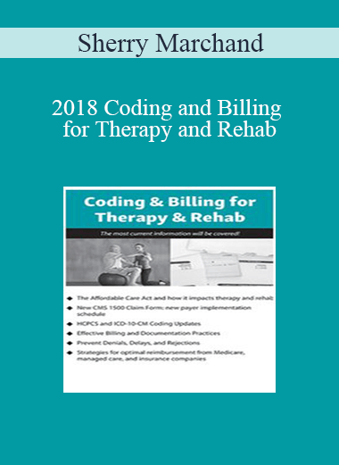 Sherry Marchand - 2018 Coding and Billing for Therapy and Rehab