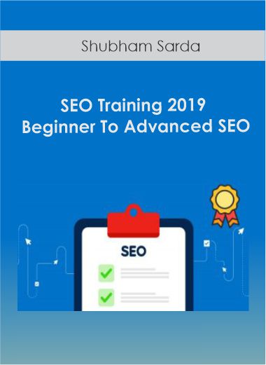 Shubham Sarda - SEO Training 2019 Beginner To Advanced SEO