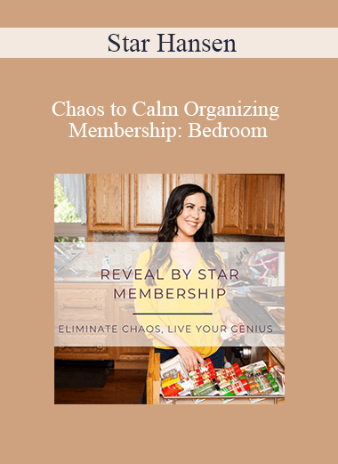 Star Hansen - Chaos to Calm Organizing Membership: Bedroom