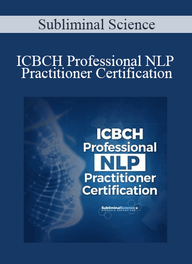 Subliminal Science - ICBCH Professional NLP Practitioner Certification