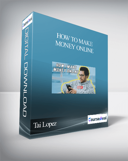 Tai Lopez – How To Make Money Online