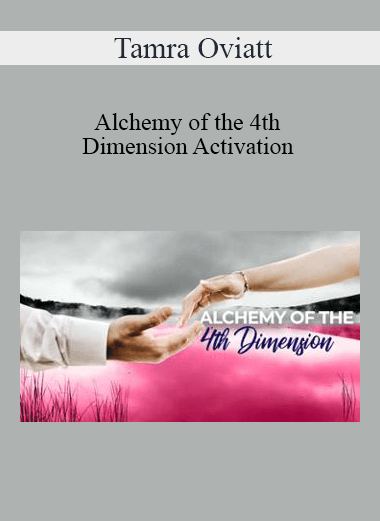 Tamra Oviatt - Alchemy of the 4th Dimension Activation