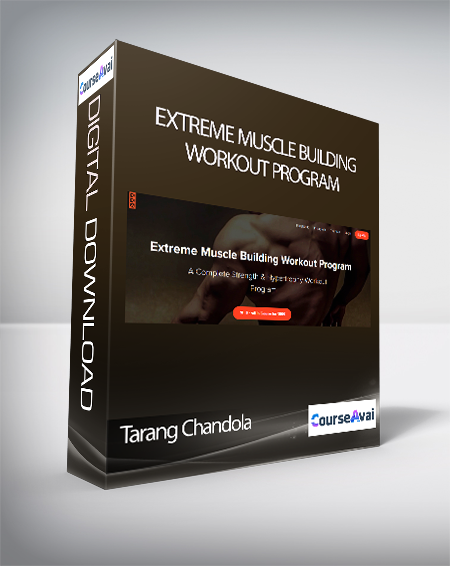 Tarang Chandola - Extreme Muscle Building Workout Program