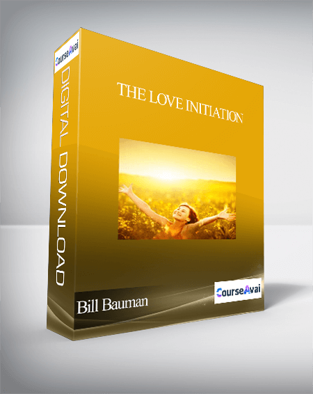 The Love Initiation with Bill Bauman