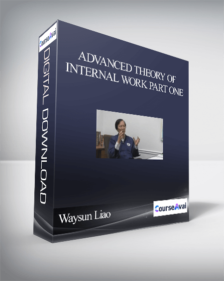 Waysun Liao - Advanced Theory of Internal Work Part One