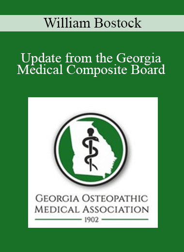 William Bostock - Update from the Georgia Medical Composite Board