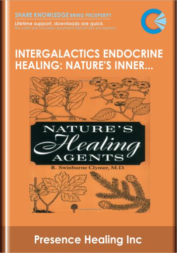 InterGalactics Endocrine Healing: Nature's Inner Pharmacopeia mp3s  -  Presence Healing Inc