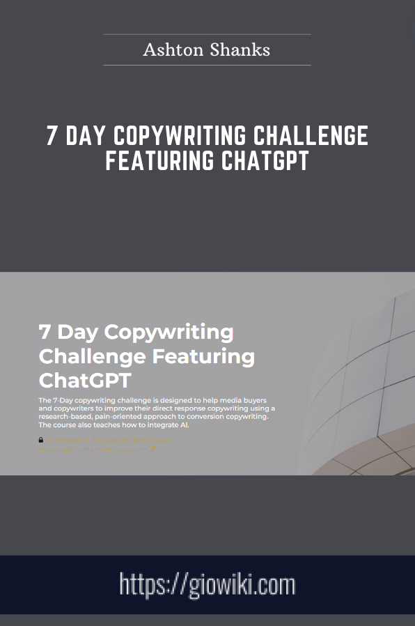 7 Day Copywriting Challenge Featuring ChatGPT  -  Ashton Shanks