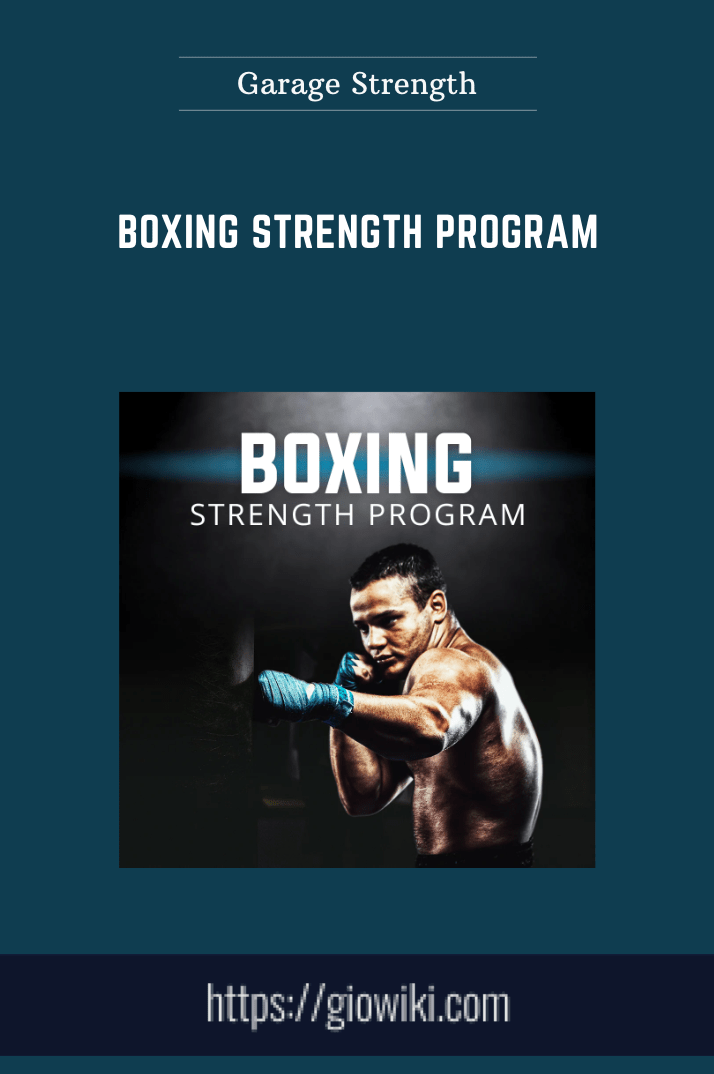 Boxing Strength Program  -  Garage Strength