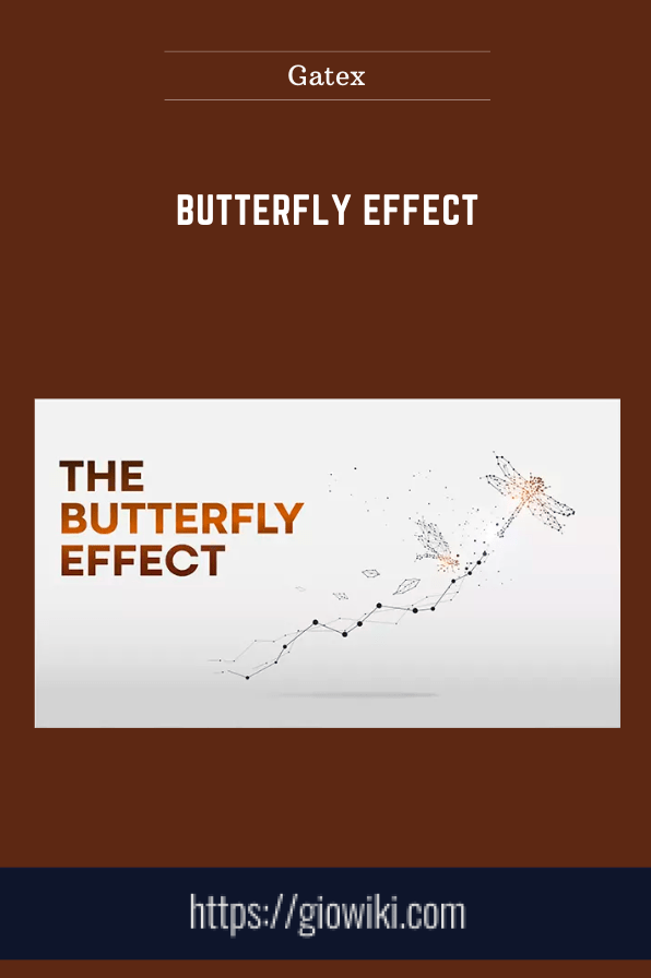 Butterfly Effect  -  Gatex