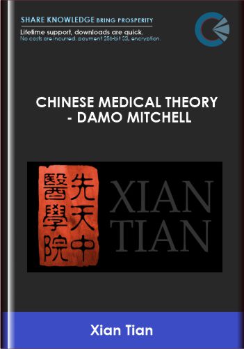 Chinese Medical Theory  -  Damo Mitchell  -  Xian Tian