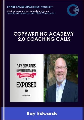 Copywriting Academy 2.0 Coaching Calls  -  Ray Edwards