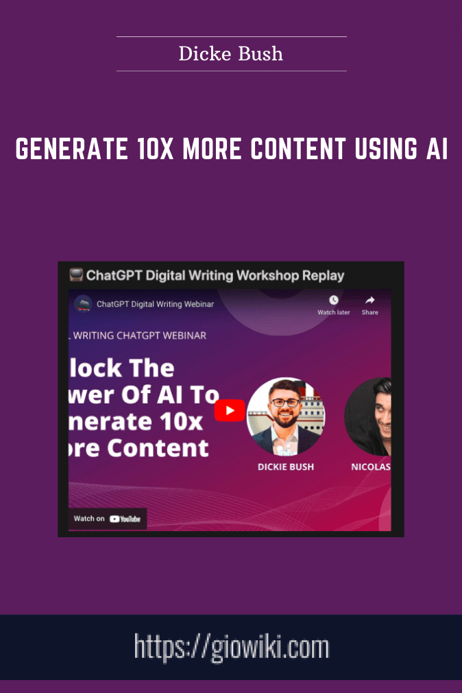 Generate 10x More Content Using AI  -  Dicke Bush