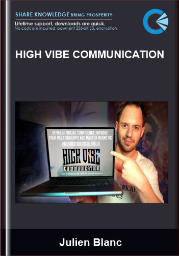 High Vibe Communication  -  Julien Blanc