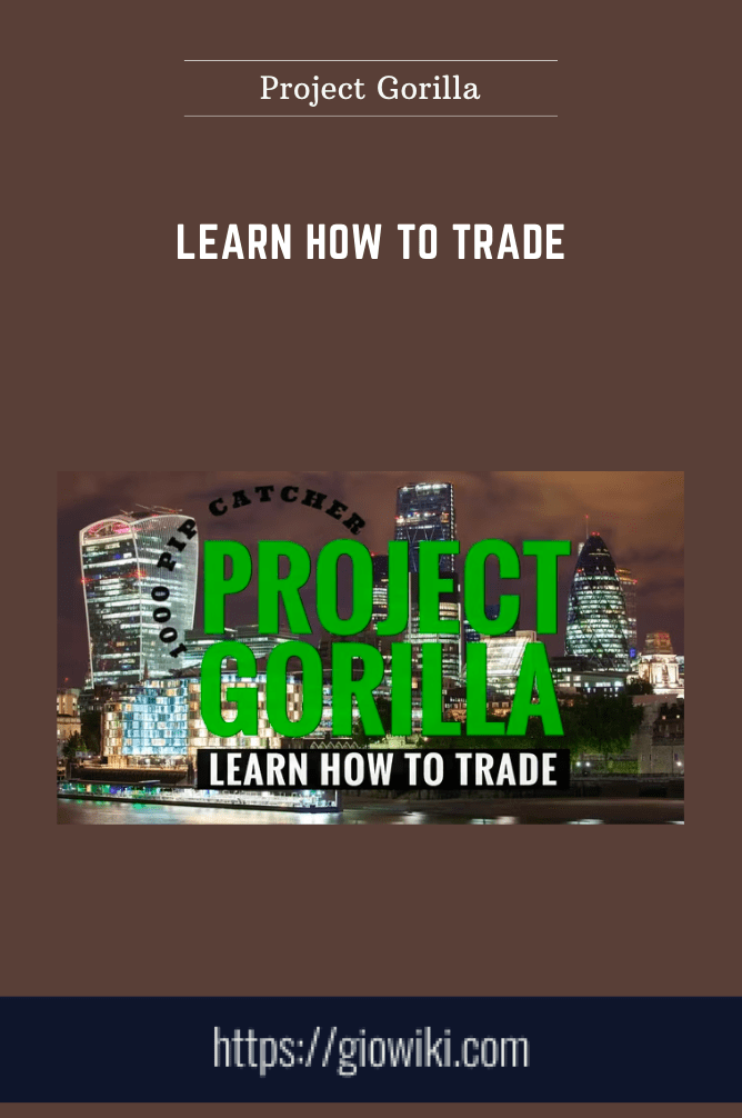 Learn How To Trade  -  Project Gorilla