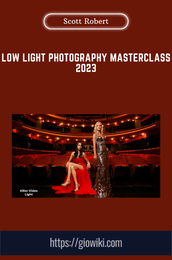 Low Light Photography Masterclass 2023  -  Scott Robert