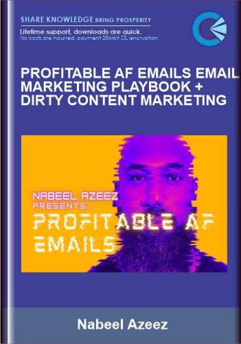 Profitable AF Emails email marketing playbook + Dirty Content Marketing  -  Nabeel Azeez