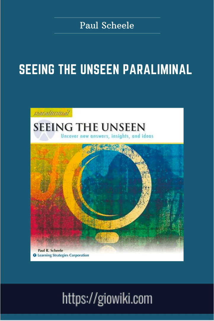 Seeing The Unseen Paraliminal  -  Paul Scheele