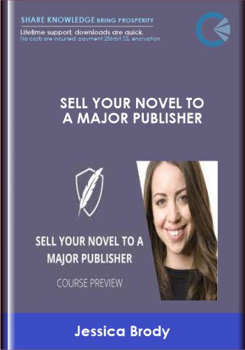 Sell Your Novel to a Major Publisher  -  Jessica Brody