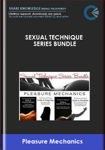 Sexual Technique Series Bundle  -  Pleasure Mechanics