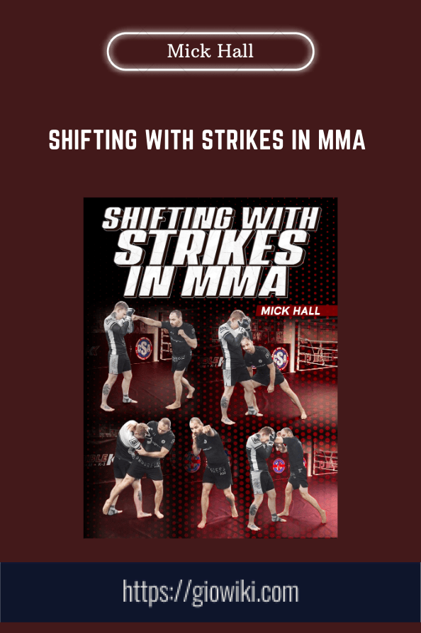 Shifting With Strikes in MMA  -  Mick Hall