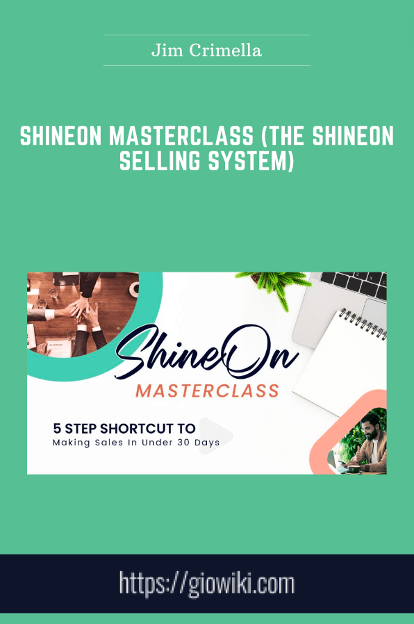 ShineOn Masterclass (THE SHINEON SELLING SYSTEM)  -  Jim Crimella