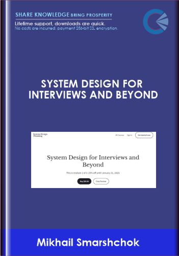 System Design for Interviews and Beyond  -  Mikhail Smarshchok