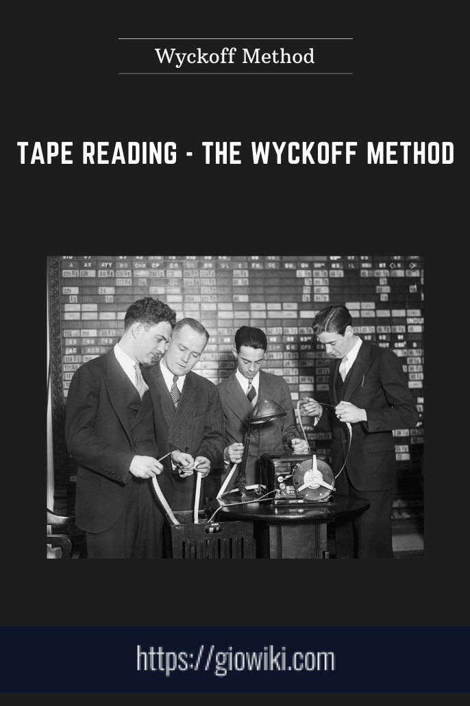 Tape Reading  -  the Wyckoff Method