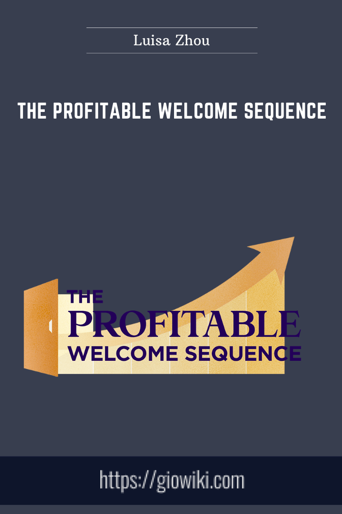 The Profitable Welcome Sequence  -  Luisa Zhou