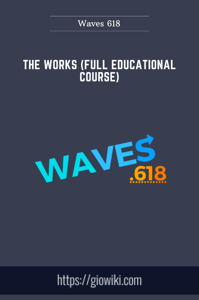 The Works (Full Educational Course)  -  Waves 618