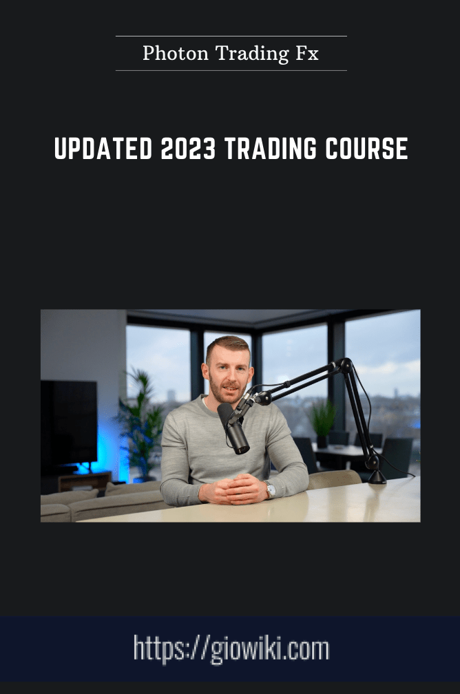 Updated 2023 Trading Course  -  Photon Trading Fx