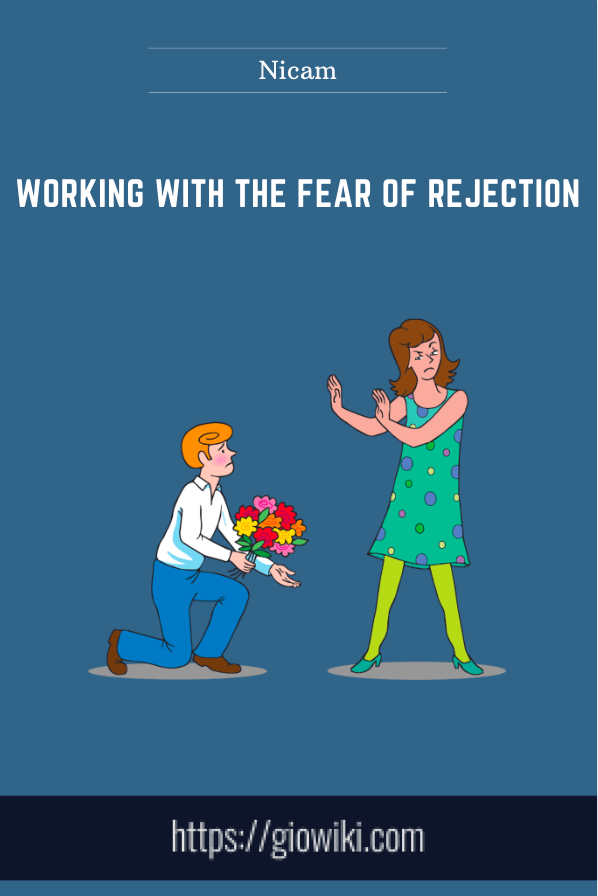 Working with the Fear of Rejection  -  Nicam