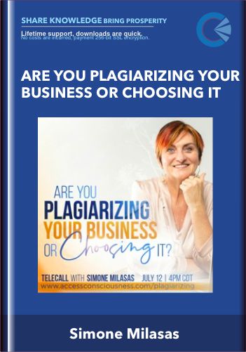 Are You Plagiarizing Your Business or Choosing It  -  Simone Milasas