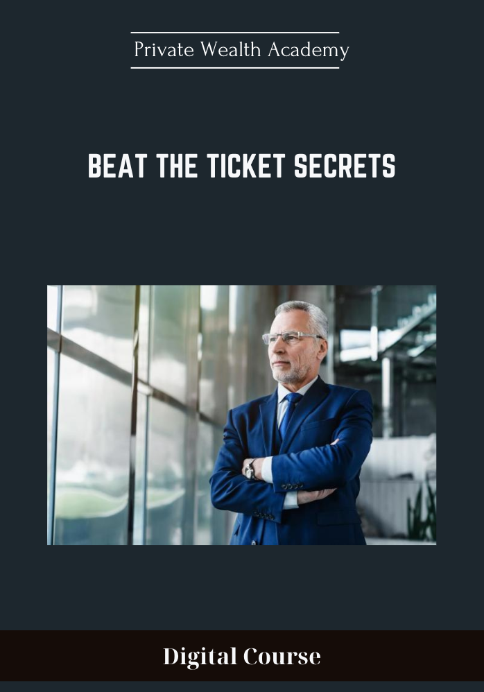 Beat The Ticket Secrets - Private Wealth Academy