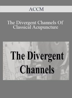 ACCM The Divergent Channels Of Classical Acupuncture 250x343 1 - eSy[GB]