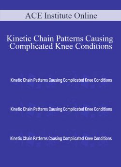 ACE Institute Online Kinetic Chain Patterns Causing Complicated Knee Conditions 250x343 1 - eSy[GB]