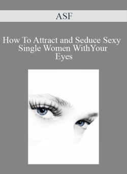 ASF How To Attract and Seduce Sexy Single Women With Your Eyes 250x343 1 - eSy[GB]