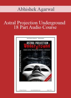 Abhishek Agarwal Astral Projection Underground 18 Part Audio Course 250x343 1 - eSy[GB]