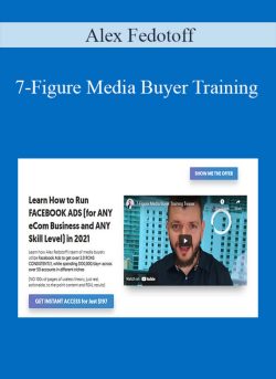 Alex Fedotoff 7 Figure Media Buyer Training 250x343 1 - eSy[GB]