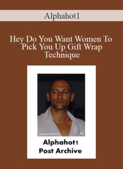 Alphahot1 Hey Do You Want Women To Pick You Up Gift Wrap Technique 250x343 1 - eSy[GB]