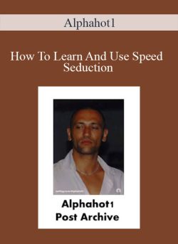 Alphahot1 How To Learn And Use Speed Seduction 250x343 1 - eSy[GB]