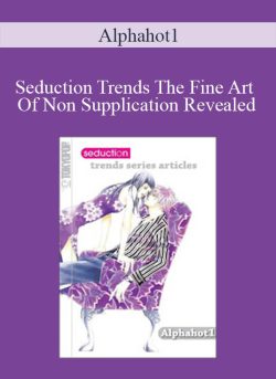 Alphahot1 Seduction Trends The Fine Art Of Non Supplication Revealed 250x343 1 - eSy[GB]