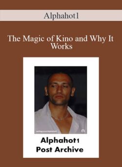 Alphahot1 The Magic of Kino and Why It Works 250x343 1 - eSy[GB]