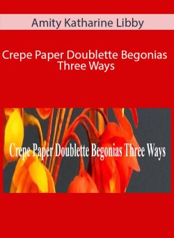 Amity Katharine Libby Crepe Paper Doublette Begonias Three Ways 250x343 1 - eSy[GB]