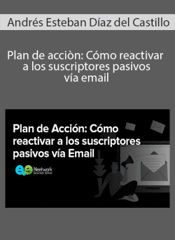 Andres Esteban Diaz del Castillo Plan de accion Como reactivar a los suscriptores pasivos via email 250x343 1 - eSy[GB]