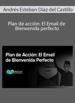 Andres Esteban Diaz del Castillo Plan de accion El Email de Bienvenida perfecto 250x343 1 - eSy[GB]