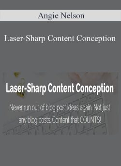 Angie Nelson Laser Sharp Content Conception 250x343 1 - eSy[GB]