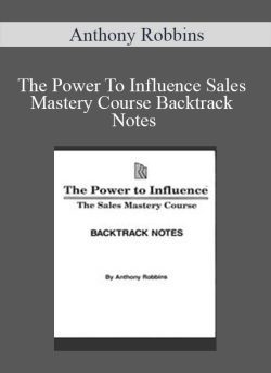 Anthony Robbins The Power To Influence Sales Mastery Course Backtrack Notes 250x343 1 - eSy[GB]